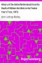 [Gutenberg 4879] • History of the United Netherlands from the Death of William the Silent to the Twelve Year's Truce, 1607a